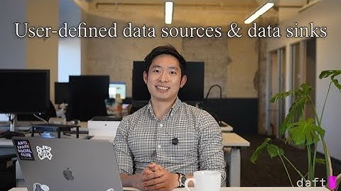User-Defined Data Sources & Sinks | Daft Launch Week Day 4