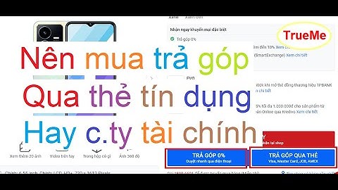 Mua trả góp qua thẻ tín dụng là gì năm 2024