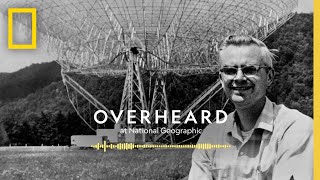 Frank Drake’s Cosmic Road Map | Podcast | Overheard at National Geographic