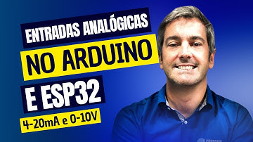 ENTRADAS ANALÓGICAS 4-20mA E 0-10V | ARDUINO E ESP32