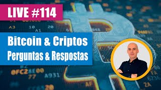 Bitcoin &amp; Cripto - Perguntas &amp; Respostas - #LIVE 114