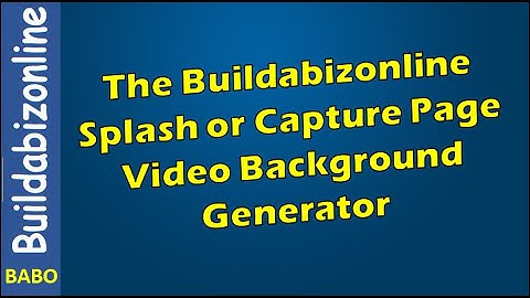 Buildabizonline Splash or Capture Page Video Background Generator