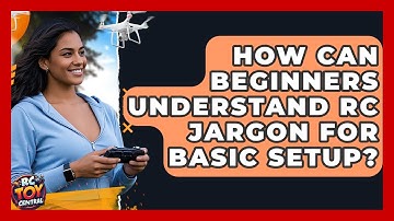 How Can Beginners Understand RC Jargon For Basic Setup? - RC Toy Central