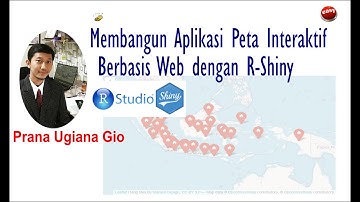Membuat Peta Interaktif Berbasis Web dengan R Shiny, Part 1