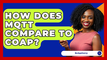 How Does MQTT Compare To CoAP? - Be App Savvy