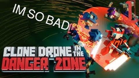 ENDLESS MODE ENDLESS FAILS | Clone Drone in the Danger Zone
