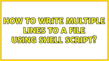 How to write multiple lines to a file using shell script? (2 Solutions!!)