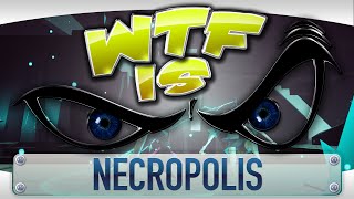 WTF Is... - NECROPOLIS: A Diabolical Dungeon Delve ? WTF Is... - NECROPOLIS: A Diabolical Dungeon Delve ?