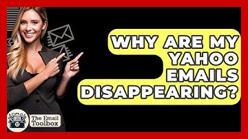 Why Are My Yahoo Emails Disappearing? - TheEmailToolbox.com