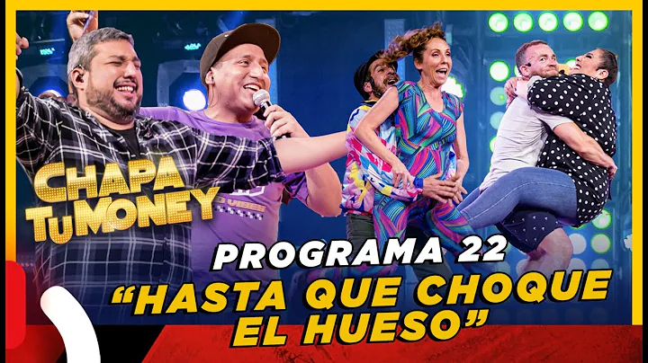 CHAPA TU MONEY - Programa 22 "Hasta que Choque el ...