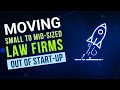 Moving the small law firm out of startup mode