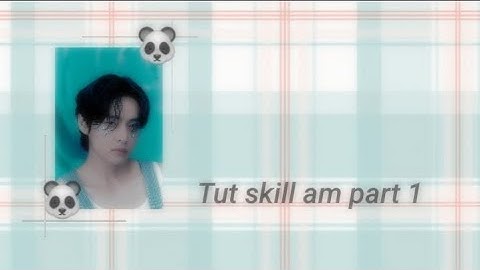[Tut skill am part 1]Tut 3 skill đơn giản