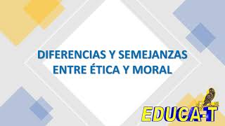 Diferencias y semejanzas entre Ética y moral (Cuadro comparativo).