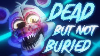 DEAD BUT NOT BURIED / FNAF SONG COLLAB