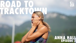 Road to TrackTown: Anna Hall, episode 3