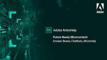 Create future ready content with Microcontent authoring in Adobe RoboHelp