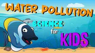Water Pollution | Science for Kids
