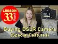 Lesson 33.5 - Buying DSLR Camera (SPECIAL FEATURES: GPS, WiFi, HDR, Multiple Exposure, Time-Lapse)