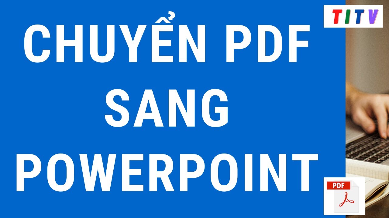 Hướng dẫn cách chuyến đổi PDF sang Powerpoint mới nhất... - youtube