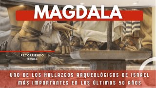 Magdala, uno de los hallazgos arqueológicos de Israel más importantes en los últimos 50 años.