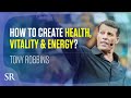 How to Create The Health, Vitality &amp; Lasting Energy You Deserve? | Tony Robbins | Success Resources