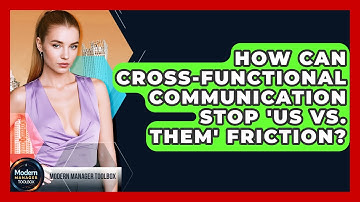 How Can Cross-functional Communication Stop 