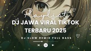 DJ REMIX KUMPULAN LAGU JAWA VIRAL TIKTOK TERBARU 2025 FULL BASS || SABAR - EGO WONG TUO