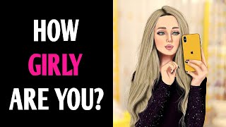 HOW GIRLY ARE YOU? Personality Test Quiz  1 Million Tests