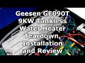 Teardown, Installation and Review of Geesen GE090T Tankless Water Heater