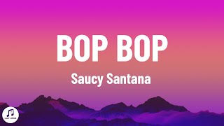 Saucy Santana - Bop Bop (Lyrics)