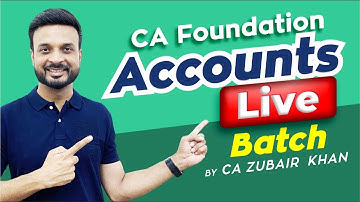 CA Foundation New Live Accounts Batch I CA Zubair Khan