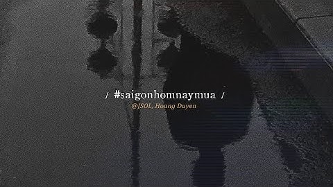 Sài Gòn Hôm Nay Mưa (Lo-fi) - Hoàng Duyên ft. JSOL