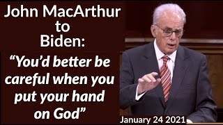 MacArthur to Biden: “You’d better be careful when you put your hand on God”