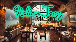 Elegant Italian Jazz 🎷 Dinner BGM Music for Restaurants & Cozy Nights