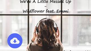We're A Little Messed Up - Wildflower feat. Emmi [no copyright music] [free download]
