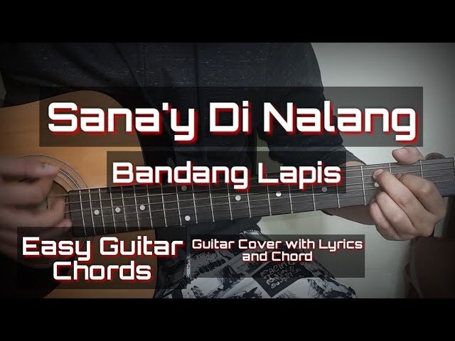 Sana'y Di Nalang - Bandang Lapis Guitar Chords (Guitar Cover with Lyrics & Chord)