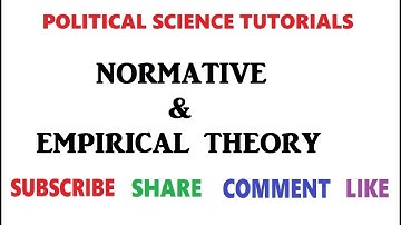 Normative & Empirical political theory