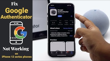 Google Authenticator Not Working on iPhone 12 After iOS 15 Update! [Fixed]