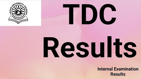 Assam University Silchar|| TDC Results| BA,B.Com ,BSC || Internal Examination results|