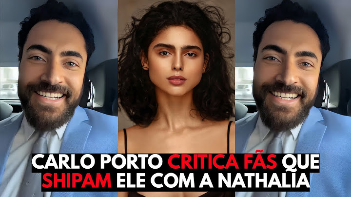 CARLO PORTO CRITICA FÃS QUE SHIPAM ELE COM A ATRIZ NATHALIA FLORENTINO 😱