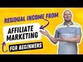 Making Residual Income With Affiliate Marketing for Beginners