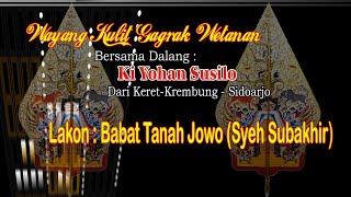 Wayang Kulit Jawa Timuran-Oleh Ki Dalang YOHAN SUSILO Keret Krembung Sidoarjo=Lakon SYECH SUBAKHIR