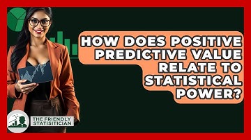 How Does Positive Predictive Value Relate To Statistical Power? - The Friendly Statistician
