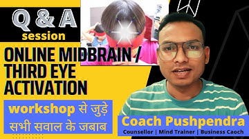 Q & A Session Online Midbrain / Third eye Activation से जुड़े सभी सवाल के जबाब by coach Pushpendra