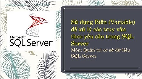 Lab 2.B2: Sử dụng Biến (Variable) để xử lý các truy vấn theo yêu cầu trong SQL Server