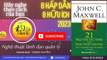 [Nghe sách nói]8 điều thu hút & hữu ích từ cuốn sách 21 quy tắc vàng của nghệ thuật lãnh đạo