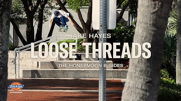 Jake Hayes "LooseThreads" Dickies Part