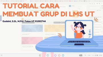 TUTORIAL CARA BUAT GRUP DI LMS UT