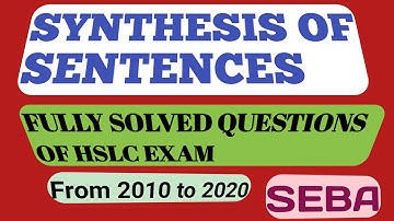 SYNTHESIS OF SENTENCES  ( Engligh Grammar)  (Fully Solved from 2010 to 2020)  #SEBA   #norulalamnazu
