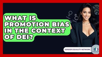 What Is Promotion Bias In The Context Of DEI? - Gender Equality Network